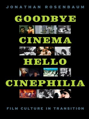 cover image of Goodbye Cinema, Hello Cinephilia